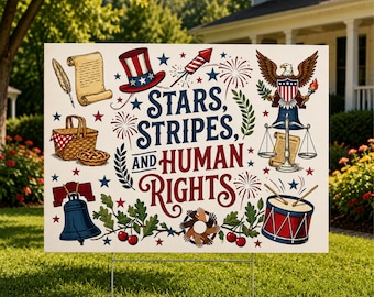 Anti Trump 4th of July Yard Sign, Stars Stripes and Human Rights Sign,  Liberal Yard Sign with Metal H-Stake, Social Justice Garden Sign