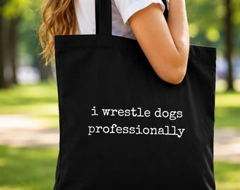 I Wrestle Dogs Professionally Funny Vet Tech Tote Bag, Gift for Vet Tech Students,  Veterinarian Gifts, Vet Tech Week Shoulder Tote