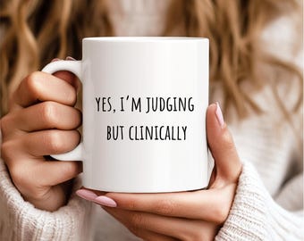 Yes I'm Judging You Mug, Psych Student Mug, Funny Therapists Gift, Gifted Mug for Psych Majors, Sarcastic Gift for Med Student