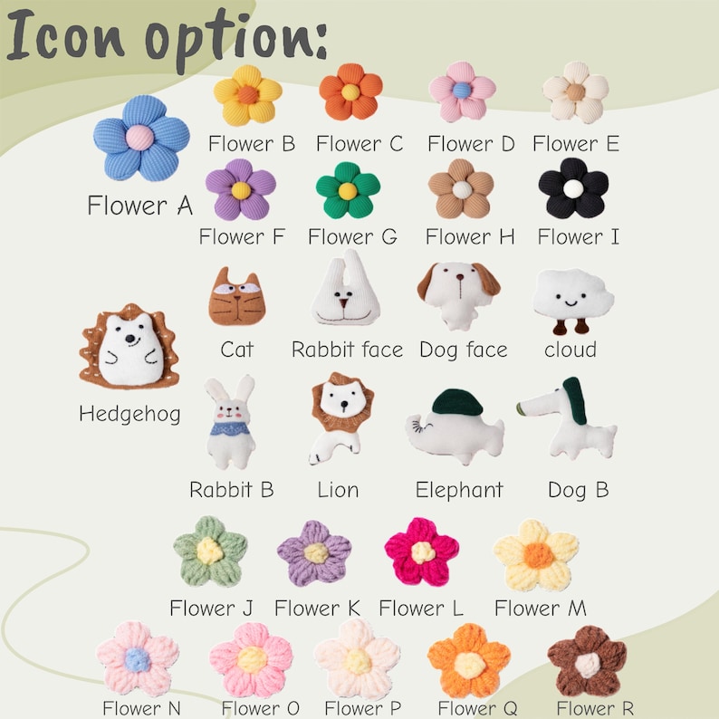 May include: A selection of colourful fabric embellishments, including flowers, animals, and cloud shapes. The image displays various designs, such as a blue flower, a hedgehog, a cat, and a dog face. Text at the top reads "Icon option:"