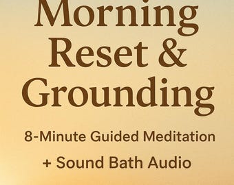 Morning Reset & Daily Grounding Guided Meditation | Sound Bath Audio Download | 8 Minute Meditation for Calm and Clarity| Digital MP3