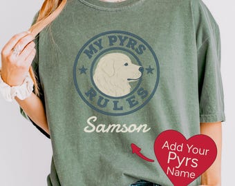 Personalized My Pyrs Rules Shirt | Custom Great Pyrenees Name T-Shirt | Pyrs Mom Dad Gift
