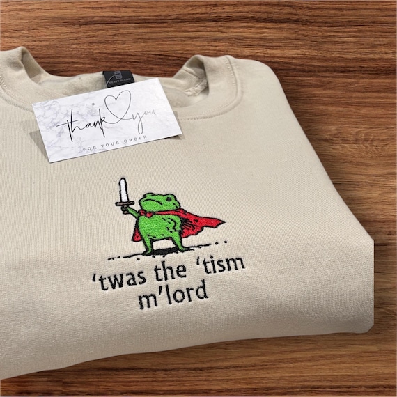 Frog With Sword ‘‘twas the tism m’lord Embroidered Sweatshirt- DnD funny gift.