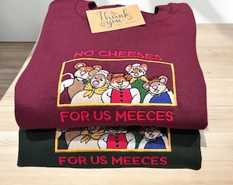 No Cheeses For Us Meeces Embroidered Christmas Sweatshirt.