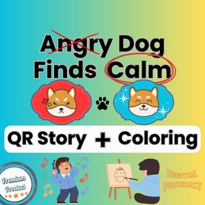 May include: Digital product graphic with the text "Angry Dog Finds Calm" crossed out and replaced with "Calm". Includes illustrations of a dog with angry and calm expressions, paw prints, and the text "QR Story + Coloring".