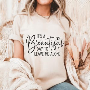 It's A Beautiful Day To Leave Me Alone PNG - Sarcastic Shirt PNG - Funny Quote Design - Sarcasm PNG - Anti Social Design - Instant Download