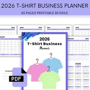 May include: A printable 2026 T-Shirt Business Planner bundle with 65 pages. The cover features a white background with the title and three t-shirts in pink, blue, and green. Calendars for January, March, April, May, June, and February are also visible.