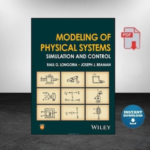 Puede incluir: Una portada de libro titulada "Modeling of Physical Systems, Simulation and Control" de Raul G. Longoria y Joseph J. Beaman. La portada es de color verde oscuro con texto blanco y amarillo, e incluye diagramas y el logotipo de Wiley. También se ve un icono de PDF y un botón azul de "Descarga instantánea".