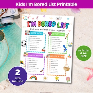 May include: A printable Kids I'm Bored List featuring four activity categories: Quick Ideas, Get Moving, Create Something, and Helpful & Kind. The document includes checkboxes for tasks, colorful illustrations, and text indicating US letter and A4 size.