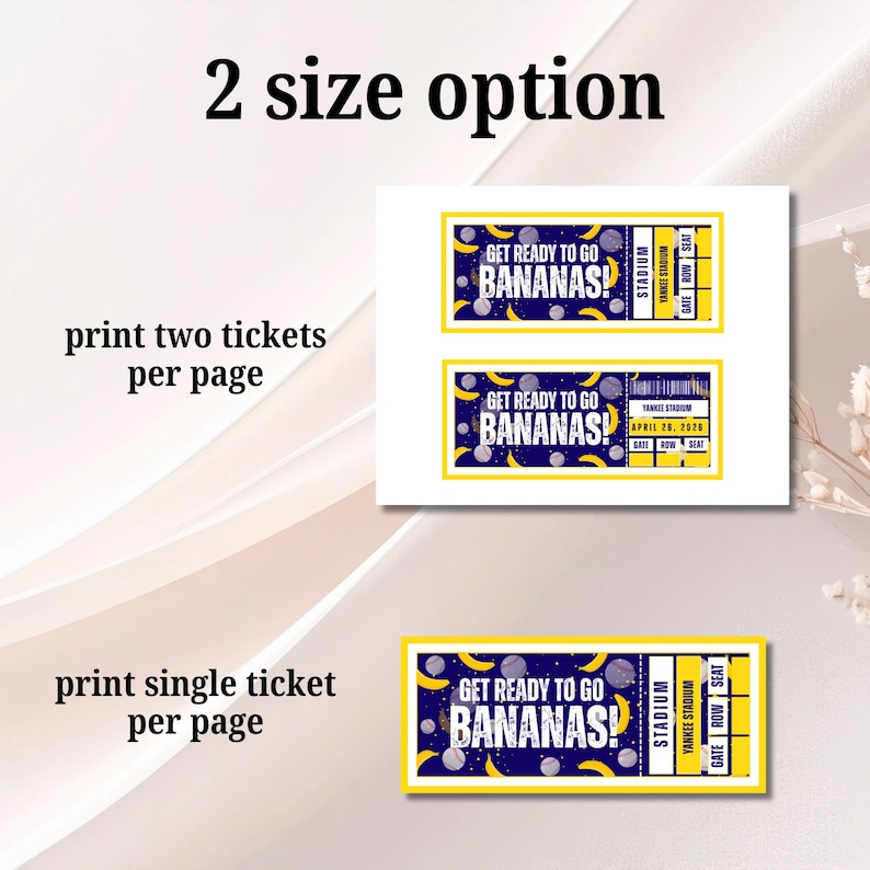 May include: Digital printable tickets with a yellow and blue design. The tickets read "GET READY TO GO BANANAS!" and include the text "Yankee Stadium" and "April 28, 2020". The image shows options for printing two or one ticket per page.