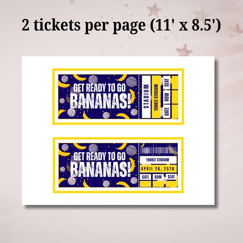 May include: Two baseball-themed tickets with a yellow border. The tickets read "GET READY TO GO BANANAS!" with baseballs and bananas. One ticket has "YANKEE STADIUM" and the other has the date "APRIL 26, 2026".