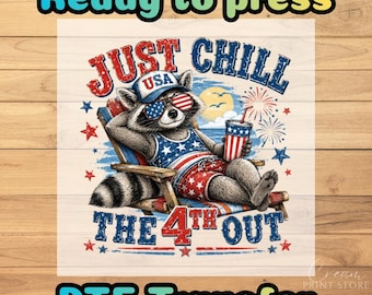 Just Chill the 4th Out Raccoon DTF Transfer, Patriotic Summer Ready to Press