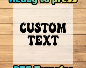 Custom Text Iron on Transfer, Make Your Own DTF, Ready to Print, Family Picture Decal, Custom Text Heat Transfer, Birthday Custom Text DTF