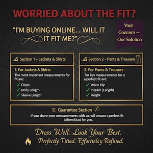 May include: A dark background with gold text and borders. The text reads "Worried About The Fit?" and "I'm buying online... Will it fit me?" Sections detail jacket/shirt and pants/trouser measurements for a perfect fit.