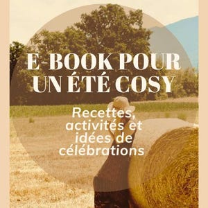 Peut inclure: Couverture d'un ebook avec le titre "E-BOOK POUR UN ÉTÉ COSY" et le sous-titre "Recettes, activités et idées de célébrations". L'image présente une personne près d'une botte de foin dans un champ, avec un arrière-plan flou d'arbres et de ciel.