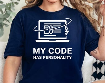 My Code Has Personality Shirt, Funny Programmer T-Shirt, Coder Humor Tee, Software Developer Gift, Geek Coding Shirt, Tech Nerd Apparel