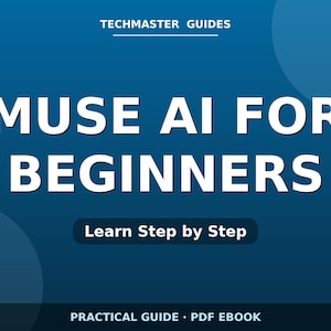 May include: A blue digital cover for a practical guide titled TECHMASTER GUIDES, MUSE AI FOR BEGINNERS, Learn Step by Step, and PRACTICAL GUIDE PDF EBOOK. The design features bold white text against a solid blue background with circular accents.