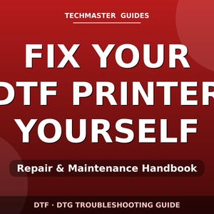 DTF Printer Repair Handbook | DTG Maintenance & Troubleshooting Guide | Fix Printhead Clogs Banding Ink Problems PDF Ebook