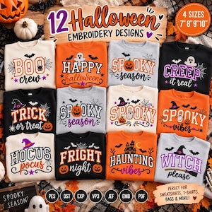 May include: A collection of 12 Halloween embroidery designs displayed on various colored sweatshirts. The designs feature text such as Boo Crew, Happy Halloween, Spooky Season, Creep it Real, Trick or Treat, Fright Night, Haunting Vibes, and Witch Please.