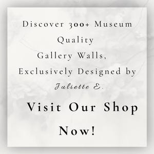 May include: A square graphic with text that reads "Discover 300+ Museum Quality Gallery Walls, Exclusively Designed by Juliette E. Visit Our Shop Now!" The background has a soft, floral design.