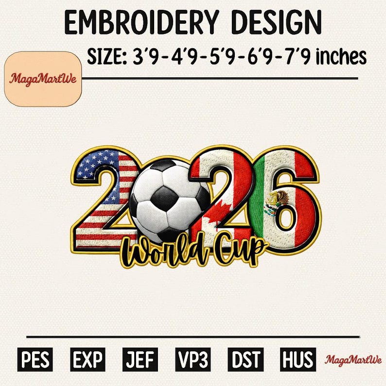 May include: Embroidery design featuring the text "2026 World Cup" with a soccer ball. The numbers are filled with the flags of the USA, Canada, and Mexico. The design size is 3'9"-7'9" inches.