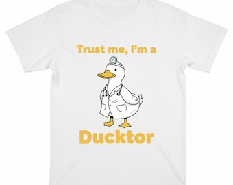 Trust me I'm a Ducktor Funny Duck shirt, Gift for Duck Lover, Duck Lover Shirt, Duck Shirt, Funny Gift for Doctor and Nurse, Duck meme shirt