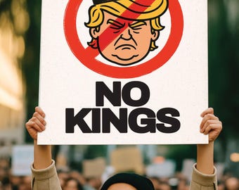 No Kings Printable Protest Sign | Anti-Authoritarian Poster with Trump Graphic (Digital Download)