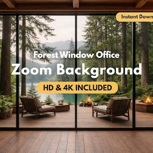 May include: A digital Zoom background depicting a forest scene visible through a large window. The image includes text that reads "Forest Window Office Zoom Background" and "HD & 4K INCLUDED". The scene features a lake, trees, and seating.