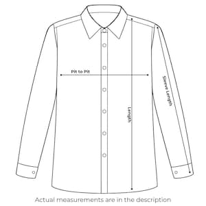 May include: A black and white line drawing of a long-sleeved button-down shirt. The illustration includes directional arrows and labels for Pit to Pit, Length, and Sleeve Length measurements. The text at the bottom reads Actual measurements are in the description.