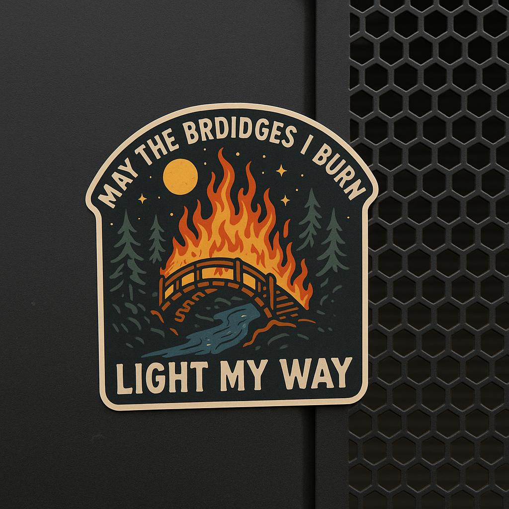 Bridges I Burn Sticker, Dark Humor Night Shift, Law Enforcement Gift - Etsy