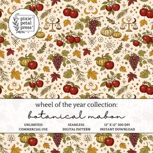 May include: A seamless digital pattern featuring a cream background with illustrations of red apples, purple grapes, pumpkins, leaves, and celestial symbols. The text "wheel of the year collection: botanical mabon" is displayed. The pattern is 12" x 12" and available for instant download.