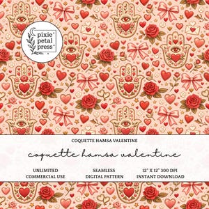 May include: A digital pattern featuring a repeating design of Hamsa hands, hearts, roses, and bows in shades of red, pink, and gold on a light pink background. The text "COQUETTE HAMSA VALENTINE" and "coquette hamsa valentine" are included. The pattern is 12" x 12" at 300 DPI.