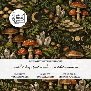 May include: A digital pattern featuring a dark background with illustrations of mushrooms, crystals, acorns, and ferns. The design includes the text "Deep Forest Witch Mushrooms" and "witchy forest mushrooms". The pattern is 12 x 12 inches.