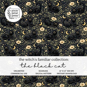 以下が含まれることがあります： 黒猫、三日月、花柄をあしらった、暗い背景のシームレスデジタルパターン。テキストは「the witch's familiar collection: the black cat」と表示されています。パターンは30.48cm x 30.48cmで、すぐにダウンロードできます。