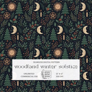May include: A seamless digital pattern with a dark background featuring stylized illustrations of the sun, moon, pine trees, candles, and stars. The text "woodland winter solstice" is displayed on a white rectangle. The pattern is 12" x 12" and suitable for unlimited commercial use.