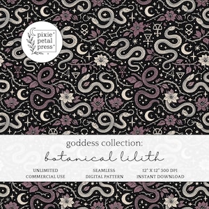 May include: A seamless digital pattern with a black backdrop, showcasing snakes, flowers, moons, and stars. The design includes the text "goddess collection: botanical lilith" and is for unlimited commercial use. The pattern is 30.48 cm x 30.48 cm.