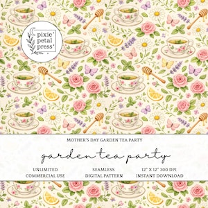 May include: A seamless digital pattern with teacups, roses, butterflies, honey dippers, and lemon slices. The design includes the text "Mother's Day Garden Tea Party" and "garden tea party". The pattern is 30.48 cm x 30.48 cm and available for instant download.