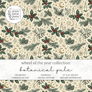 May include: A seamless digital pattern with a cream background, featuring botanical elements like holly, pinecones, candles, and crescent moons. The design includes the text "wheel of the year collection: botanical yule". The pattern is 30.48 cm x 30.48 cm and suitable for unlimited commercial use.