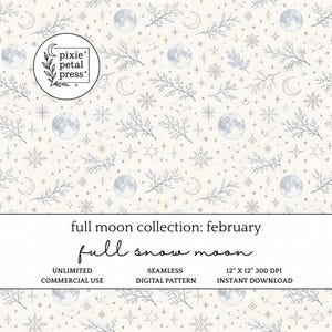 May include: A seamless digital pattern featuring light blue full moons, crescent moons, snowflakes, stars, and bare branches on a cream background. Text includes "pixie petal press", "full moon collection: february", and "full snow moon".