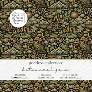 May include: A seamless digital pattern featuring a botanical design with mountains, suns, moons, and plant life in shades of green, brown, and gold on a black background. The text "goddess collection: botanical gaia" is displayed. The pattern is 12" x 12".