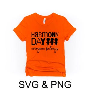 May include: An orange t-shirt featuring the words "Harmony Day" in black, with three stick figures holding hands. Below the text is the phrase "everyone belongs" in a cursive font. The words "SVG & PNG" are at the bottom of the image.