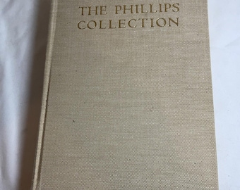 The Phillips Collection  A Museum of Modern Art and Its Sources