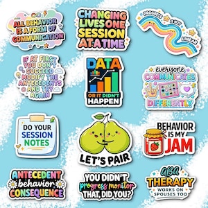 May include: A collection of colorful stickers with various phrases and illustrations. The stickers include text like "All Behavior is a Form of Communication," "Changing Lives One Session at a Time," and "Data or it Didn't Happen." Other stickers feature pears, a jar of jam, and other graphics.