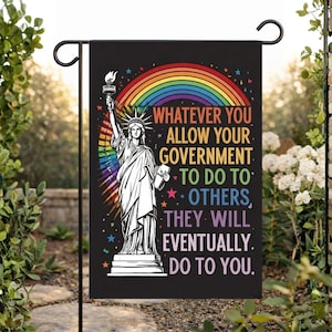 What You Let Your Government Do To Others They Will Eventually Do To You Too Yard Garden House Flag, Resist Fascism, Protect Democracy Sign