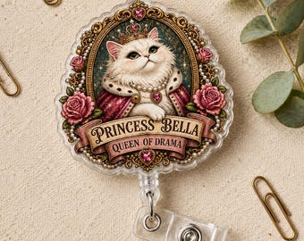 Princess Bella Cat Badge Reel, Queen of Drama ID Holder, Cute Acrylic Retractable Nurse Badge Reel, Pet Lover Gift, Vet Tech Badge Clip Gift