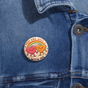 You Are Safe With Me Pin Button, Pride Ally Button, LGBTQ Ally Support