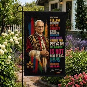 May include: A black garden flag featuring a portrait of a man in religious attire with text. The text includes the quote "You cannot follow both Christ and the cruelty of kings." The flag has a colorful paint stroke design.