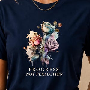 Progress Not Perfection Shirt, Mental Health Tee, Therapy Inspired Shirt, Self Compassion Tee, Floral Watercolor Shirt, Growth Mindset Gift