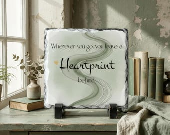 Heartprint Slate Plaque Inspirational Quote "Wherever You Go" Sign Sympathy, Memorial, Encouragement Gift