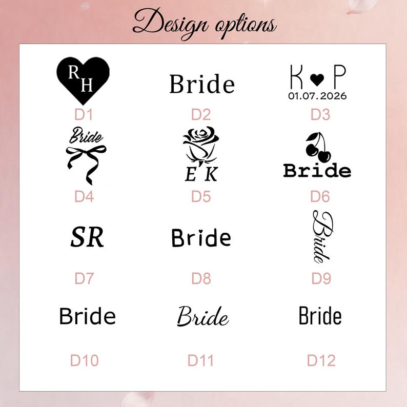 May include: A selection of design options for a wedding-themed product. The designs include the word "Bride" in various fonts, along with other symbols such as a heart, a rose, and cherries. The text "Design options" is at the top.